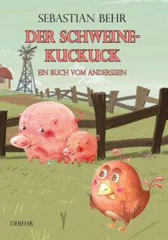 Der Schweinekuckuck - Ein Buch vom Anderssein - Behr, Sebastian