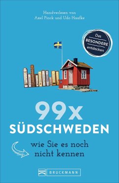 99 x Südschweden wie Sie es noch nicht kennen - Pinck, Axel;Haafke, Udo