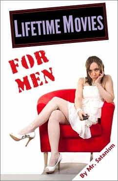 Lifetime Movies... for Men (eBook, ePUB) - Satanism, Mr.