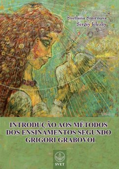 INTRODUÇÃO AOS MÉTODOS DOS ENSINAMENTOS SEGUNDO GRIGORI GRABOVOI (PORTUGUESE Edition) - Eletskiy, Sergey; Smirnova, Svetlana