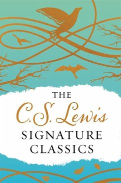 The C. S. Lewis Signature Classics (Gift Edition) - Lewis, C S
