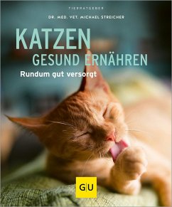 Katzen gesund ernähren - Streicher, Michael