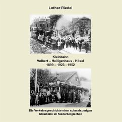 Die Kleinbahn Velbert - Heiligenhaus - Hösel - Riedel, Lothar