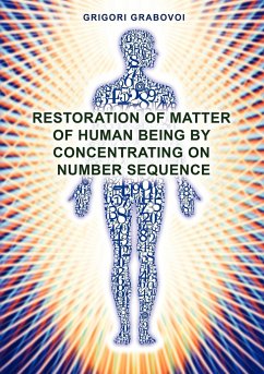 Restoration of Matter of Human Being by Concentrating on Number Sequence - Grabovoi, Grigori
