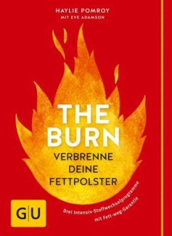 The Burn - Verbrenne deine Fettpolster - Pomroy, Haylie; Adamson, Eve