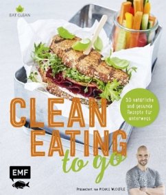 Clean Eating to go - Enns, Anton;Weckerle, Michael