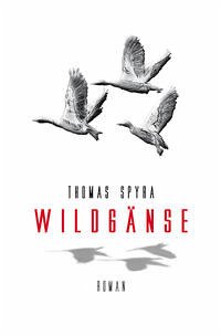 Wildgänse - Spyra, Thomas