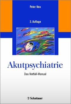 Akutpsychiatrie : das Notfall-Manual : mit 41 Tabellen ; herausgegeben von Peter Neu ; unter Mitarbeit von Gero Bieg, Sebastian Erbe, Christine Knaevelsrud, Katrin Körtner, Steffen Lau, Friedel M. Reischies, Stefan Röpke und Friederike Schmidt-Hoffmann - Neu, Peter (Herausgeber) und Gero (Mitwirkender) Bieg