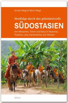 Streifzüge durch das geheimnisvolle SÜDOSTASIEN - Weigt, Annett