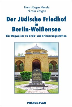 Der Jüdische Friedhof in Berlin-Weißensee - Mende, Hans-Jürgen; Vösgen, Nicola