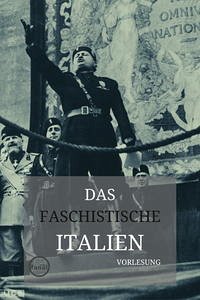 Vorlesung Das faschistische Italien - Altgeld, Wolfgang