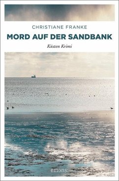 Mord auf der Sandbank - Franke, Christiane