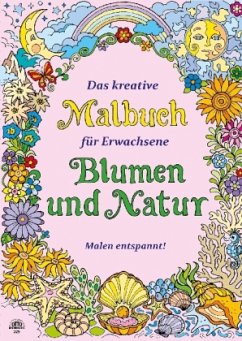 Cover Das kreative Malbuch für Erwachsene - Blumen und Natur