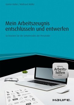 Mein Arbeitszeugnis entschlüsseln und entwerfen - inkl. Arbeitshilfen online (eBook, ePUB) - Huber, Günter; Müller, Waltraud