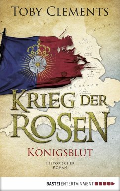 Königsblut / Krieg der Rosen Bd.2 (eBook, ePUB) - Clements, Toby