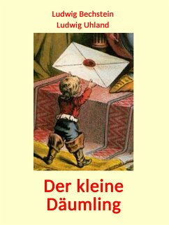 Der kleine Däumling (eBook, ePUB) - Uhland, Ludwig; Bechstein, Ludwig