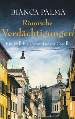 Römische Verdächtigungen / Commissario Caselli Bd.3 (eBook, ePUB) - Palma, Bianca