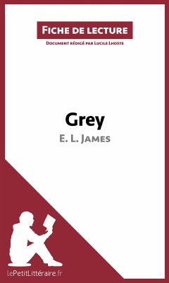 Grey de E. L. James (Fiche de lecture) (eBook, ePUB) - Lepetitlitteraire; Lhoste, Lucile
