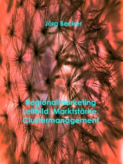Regionalmarketing - Leitbild, Marktstärke, Clustermanagement (eBook, ePUB)