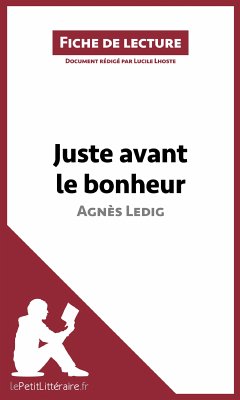 Juste avant le bonheur d'Agnès Ledig (Fiche de lecture) (eBook, ePUB) - lePetitLitteraire; Lhoste, Lucile