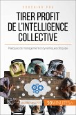 Tirer profit de l'intelligence collective (eBook, ePUB)