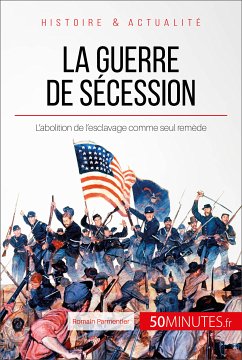 La guerre de Sécession (eBook, ePUB) - Parmentier, Romain; 50minutes