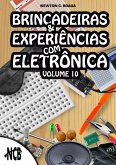 Brincadeiras e experiências com eletrônica - volume 10 (eBook, ePUB)