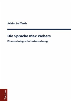 Die Sprache Max Webers (eBook, PDF) - Seiffarth, Achim
