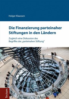 Die Finanzierung parteinaher Stiftungen in den Ländern (eBook, PDF) - Klaassen, Holger