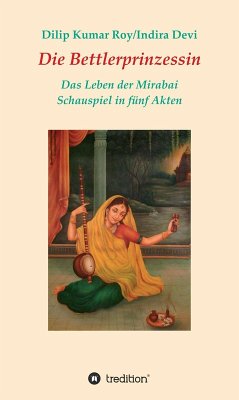Die Bettlerprinzessin (eBook, ePUB) - Roy, Dilip Kumar; Devi, Indira