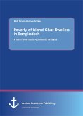 Poverty of Island Char Dwellers in Bangladesh. A farm level socio-economic analysis (eBook, PDF) Poverty of Island Char Dwellers in Bangladesh. A farm level socio-economic analysis (eBook, PDF)