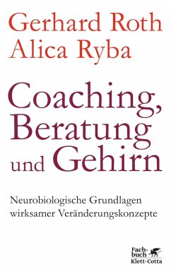Coaching, Beratung und Gehirn (eBook, PDF) - Roth, Gerhard; Ryba, Alica