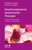 Emotionsbasierte systemische Therapie (Leben Lernen, Bd. 285) (eBook, PDF)