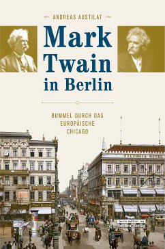 Mark Twain in Berlin (eBook, ePUB) - Austilat, Andreas