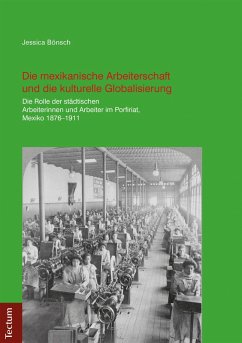 Die mexikanische Arbeiterschaft und die kulturelle Globalisierung (eBook, PDF) - Bönsch, Jessica