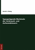 Typusprägende Merkmale der Verbrauch- und Aufwandsteuern (eBook, PDF)