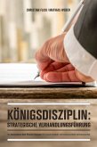 Königsdisziplin: Strategische Verhandlungsführung (eBook, ePUB)