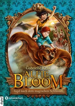 Jagd nach dem magischen Schlüssel / Alfie Bloom Bd.2 (eBook, ePUB) - Kent, Gabrielle
