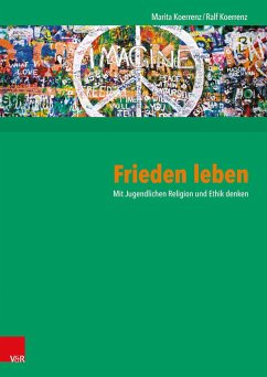 Frieden leben (eBook, PDF) - Koerrenz, Marita; Koerrenz, Ralf