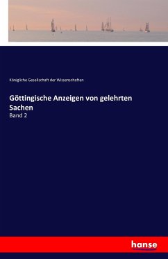 Göttingische Anzeigen von gelehrten Sachen - Königliche Gesellschaft der Wissenschaften