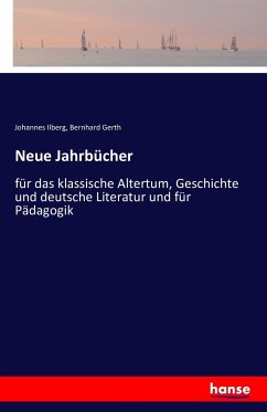 Neue Jahrbücher - Ilberg, Johannes;Gerth, Bernhard