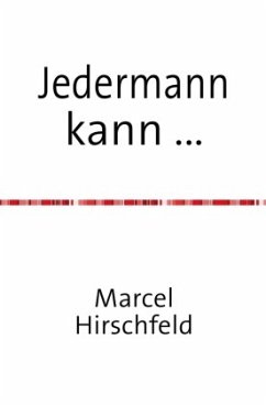 Jedermann kann ... - Hirschfeld, Marcel