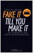 FAKE IT TILL YOU MAKE IT - Ein Handbuch... - Bild 1