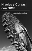 Niveles y Curvas con GIMP (eBook, ePUB) Niveles y Curvas con GIMP (eBook, ePUB)