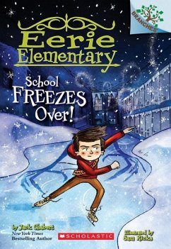 School Freezes Over!: A Branches Book (Eerie Elementary #5) - Chabert, Jack