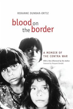 Blood on the Border: A Memoir of the Contra War - Dunbar-Ortiz, Roxanne