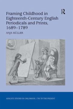Framing Childhood in Eighteenth-Century English Periodicals and Prints, 1689-1789 - Müller, Anja