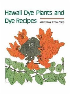 Hawaii Dye Plants and Dye Recipes - Krohn-Ching, Val