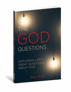 The God Questions: Exploring Life's Great Questions about God - Seed, Hal