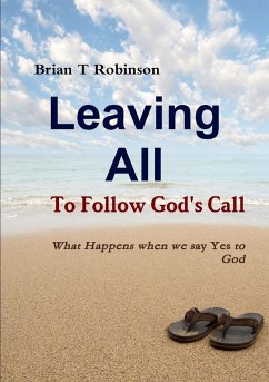 Leaving All To Follow God's Call - Robinson, Brian